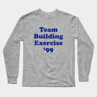 Team Building Exercise '99 Long Sleeve T-Shirt
